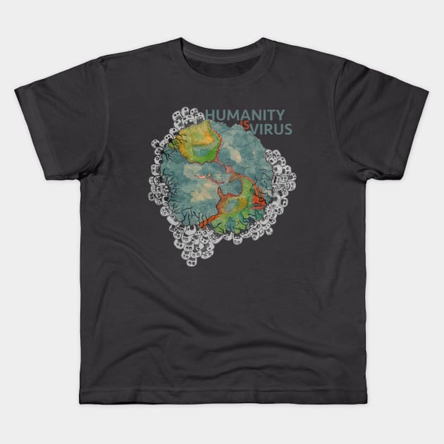 Humanity is a virus Kids T-Shirt by ruta13art